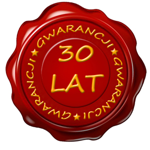 30 LAT GWARANCJI 30 LAT GWARANCJI